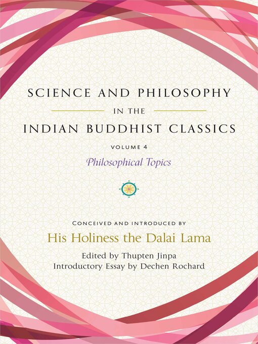 Title details for Science and Philosophy in the Indian Buddhist Classics, Volume 4 by Dalai Lama - Wait list